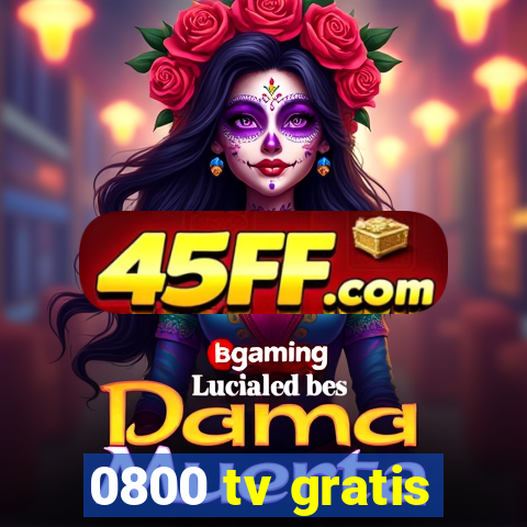 0800 tv gratis